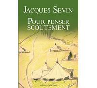 POUR PENSER SCOUTEMENT