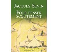 Pour penser scoutement - Jacques Sevin - Presses D'ile-De-France - broché - Essai