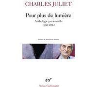 Pour plus de lumière Charles Juliet (Auteur), Jean-Pierre Siméon (Préface)
