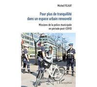 Pour plus de tranquillité : Missions de la police municipale en période post-COVID