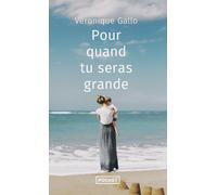Pour quand tu seras grande - Véronique Gallo - Pocket - Poche - Roman