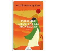 Pour que chantent les montagnes - Nguyen Phan Que Mai - Charleston - broché - Roman