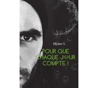 Pour que chaque jour compte !: Quatre destins différents... Quatre vies liées à jamais ou à l'infini...