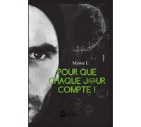 Pour que chaque jour compte !: Quatre destins différents... Quatre vies liées à jamais ou à l'infini...