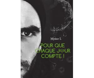 Pour que chaque jour compte !: Quatre destins différents... Quatre vies liées à jamais ou à l'infini...