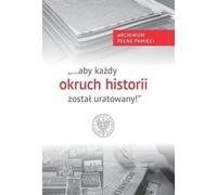Pour que chaque miette d'histoire soit sauvée - (Literatur, Geschichte auf Polnisch)