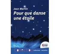 Pour que danse une étoile - Jean Martin - Temps Present - broché - Essai