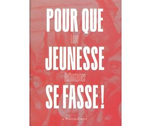 Pour que jeunesse se fasse ! - Léon Deffontaines - Le Temps Des Cerises - broché - Essai