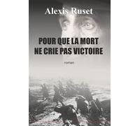Pour que la mort ne crie pas victoire - Alexis Ruset - Zinedi - broché - Roman
