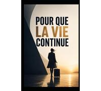 Pour que la vie continue