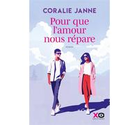 Coralie Janne – Pour que l'amour nous répare – Roman – Broché