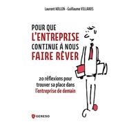 Pour que l'entreprise continue à nous faire rêver: 20 réflexions pour trouver sa place dans l'entreprise de demain