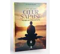POUR QUE MON CœUR S'APAISE: voyage au cœur de la foi