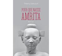 Pour que naisse Amrita: Roman