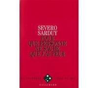 Severo Sarduy – Pour que personne ne sache que j'ai peur – Traduction Aline Schulman – Gallimard
