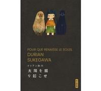 Pour que renaisse le soleil Durian Sukegawa (Auteur), Myriam Ayachi (Traduction)