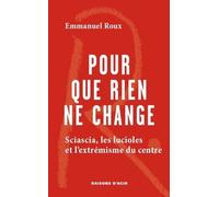 Pour que rien ne change: Sciascia, les lucioles et l'extrémisme du centre