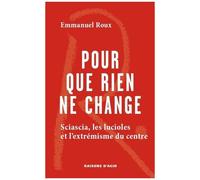 Pour Que Rien Ne Change - Sciascia, Les Lucioles Et L'extrémisme Du Centre