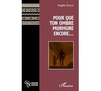 A. Kingue – Pour que ton ombre murmure encore... – Nouvelle édition – Broché