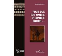 Pour que ton ombre murmure encore...