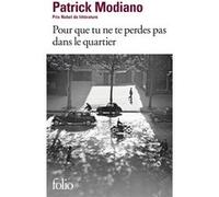 Patrick Modiano – Pour que tu ne te perdes pas dans le quartier – Roman – Poche