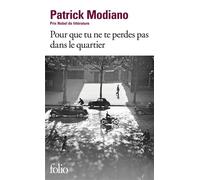 Patrick Modiano – Pour que tu ne te perdes pas dans le quartier – Roman – Poche