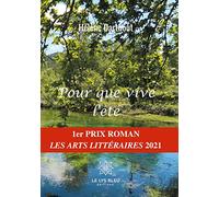 Pour que vive l'été: 1er PRIX ROMAN LES ARTS LITTÉRAIRES 2021