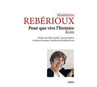 Pour que vive l'histoire: Écrits
