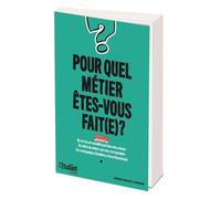 Pour quel métier êtes-vous fait(e) ? Nouvelle édition: Un test de personnalité pour bien vous orienter. Des idées de métier qui vous correspondent. Des témoignages d'étudiants et de professionnels