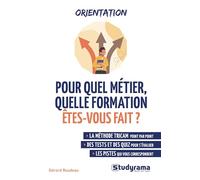 Pour quel métier, quelle formation êtes-vous fait ?: La méthode TRICAM point par point, des tests et des quiz pour s'évaluer, les pistes qui vous correspondent
