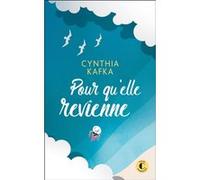 Pour qu'elle revienne Cynthia Kafka (Auteur)