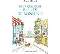 Pour quelques bulles de bonheur Anne Michel (Auteur)