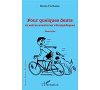 Pour quelques dents Et autres aventures vélocipédiques - Denis Fontaine - L'harmattan - broché - Nouvelles