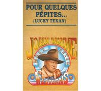 Pour Quelques Pépites... (Lucky Texan)