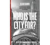 Pour qui est la ville : architecture, équité et domaine public à Chicago