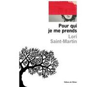 Pour qui je me prends Lori Saint-Martin (Auteur)