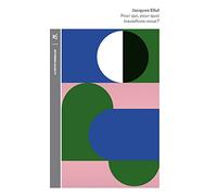 Pour qui, pour quoi travaillons-nous ?