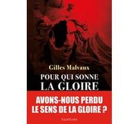 Pour qui sonne la gloire Gilles Malvaux (Auteur)
