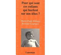 Pour qui sont ces enfants qui hurlent sur nos têtes ?