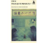 Pour qui te prends-tu ? - Li Chi - Actes sud - broché - Roman