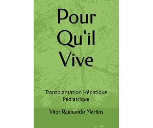 Pour Qu'il Vive: Transplantation Hépatique Pédiatrique