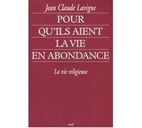 Pour qu'ils aient la vie en abondance Ecart et fécondité - Jean-Claude Lavigne - Cerf - broché - Essai