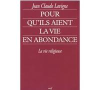 Pour qu'ils aient la vie en abondance Jean-Claude Lavigne (Auteur)