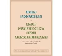 Pour qu'ils soient face au soleil levant John McGahern (Auteur)