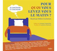 Pour quoi vous levez-vous le matin ? Se construire et construire - Collectif - Belin - broché - Essai