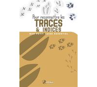 Collectif – Pour reconnaître les Traces et indices – Guide – Broché