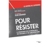 Pour résister - À l'engrenage des extrémismes, des racismes et de l'antisémitisme Alain Chouraqui (Auteur), Simone Veil (Préface), Jean-Paul De Gaudemar (Préface)