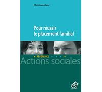 Pour réussir le placement familial
