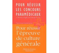 Pour réussir les concours paramédicaux : Pour réussir l'épreuve de culture générale