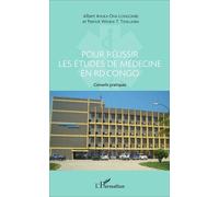 Pour réussir les études de médecine en RD Congo Conseils pratiques - Patrick Wenda T. Tshilumba - L'harmattan - broché - Scolaire / Universitaire
